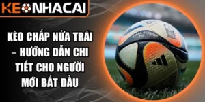 kèo chấp nửa trái