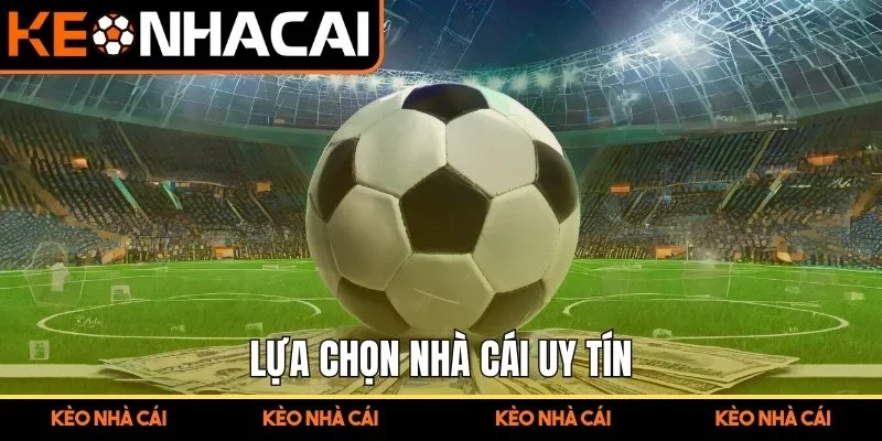Lựa chọn nhà cái uy tín