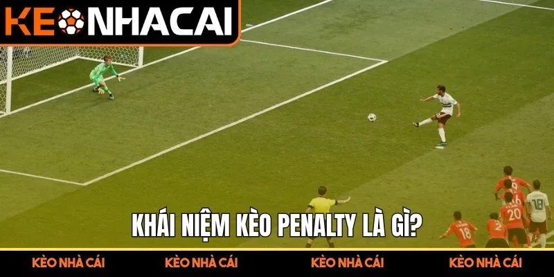 Khái niệm kèo penalty là gì?