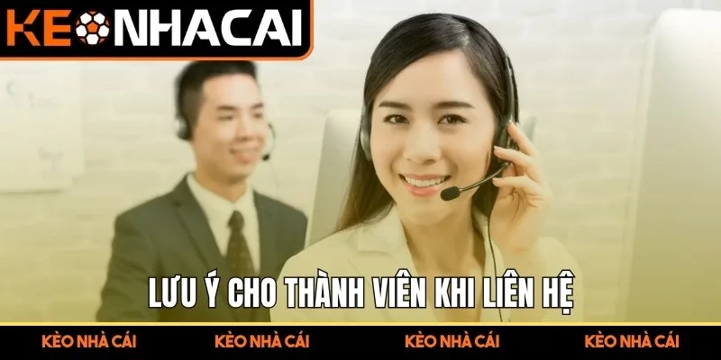Lưu ý cho thành viên khi liên hệ Keonhacai5