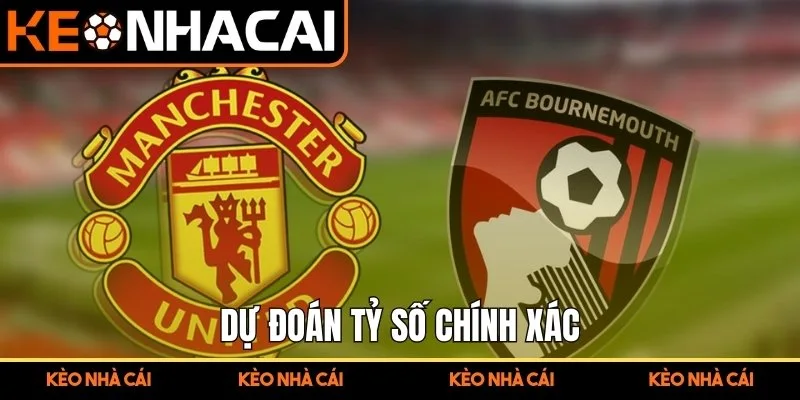 Dự đoán tỷ số chính xác