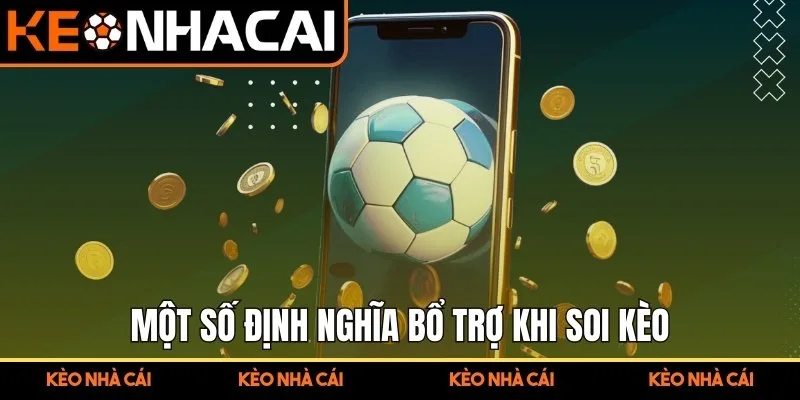Một số định nghĩa bổ trợ khi soi kèo 